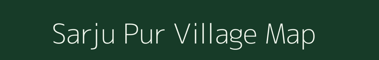 Sarju Pur village map in Uttar Pradesh