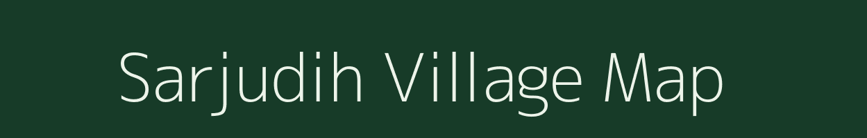 Sarjudih village map in Jharkhand