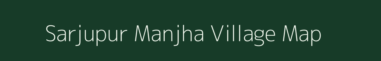 Sarjupur Manjha village map in Uttar Pradesh