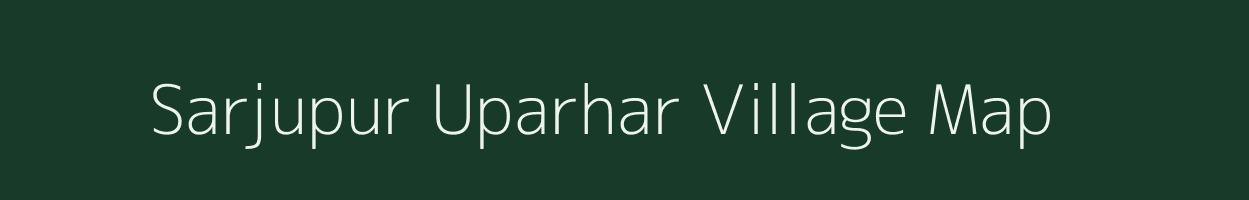 Sarjupur Uparhar village map in Uttar Pradesh