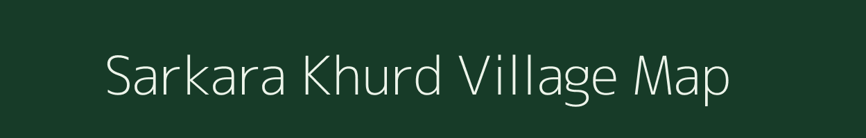 Sarkara Khurd village map in Uttar Pradesh