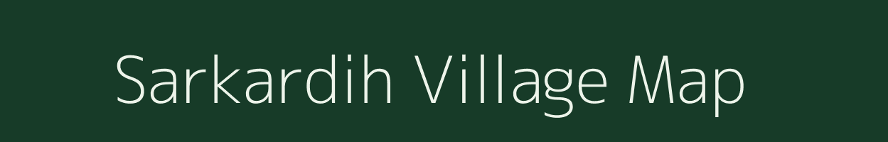 Sarkardih village map in Jharkhand