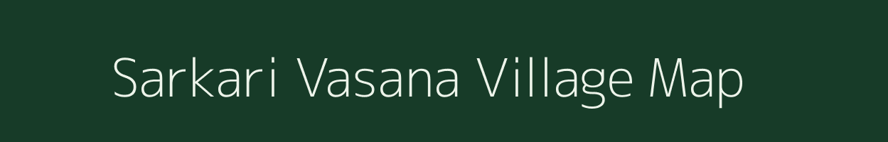 Sarkari Vasana village map in Karnataka