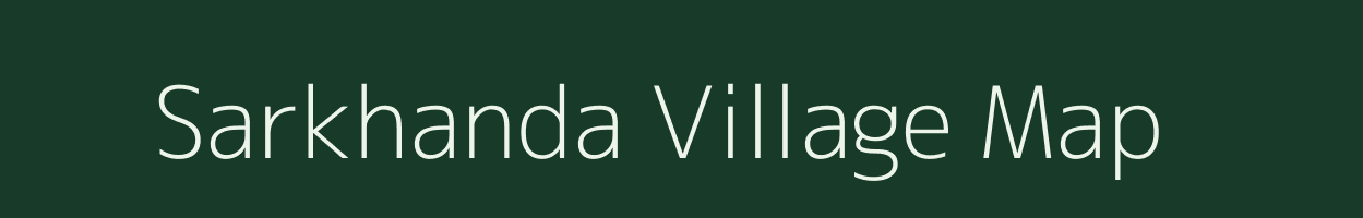 Sarkhanda village map in Uttar Pradesh