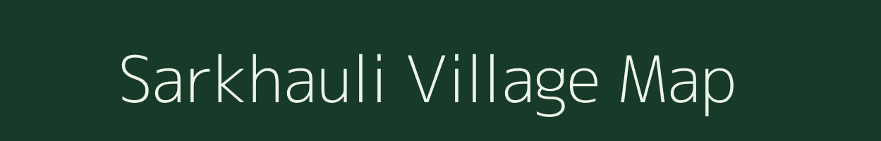 Sarkhauli village map in Bihar