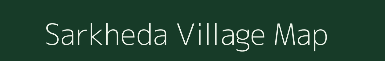 Sarkheda village map in Madhya Pradesh