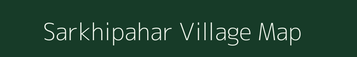 Sarkhipahar village map in Jharkhand