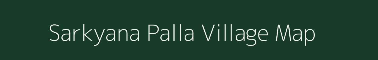 Sarkyana Palla village map in Uttarakhand