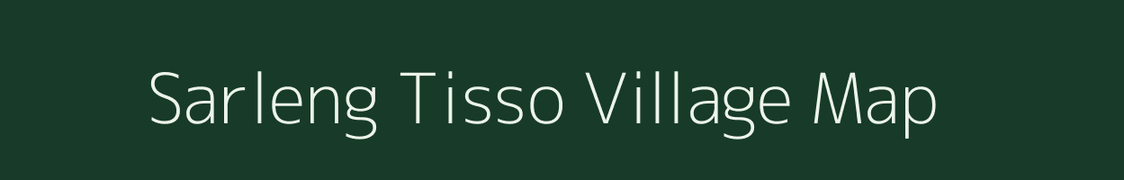 Sarleng Tisso village map in Assam