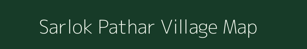 Sarlok Pathar village map in Assam