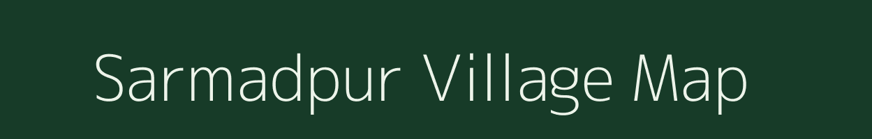 Sarmadpur village map in Bihar