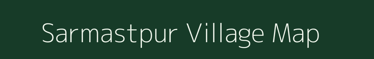 Sarmastpur village map in Bihar