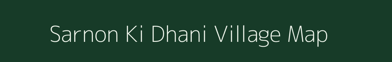 Sarnon Ki Dhani village map in Rajasthan