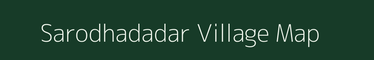 Sarodhadadar village map in Chhattisgarh