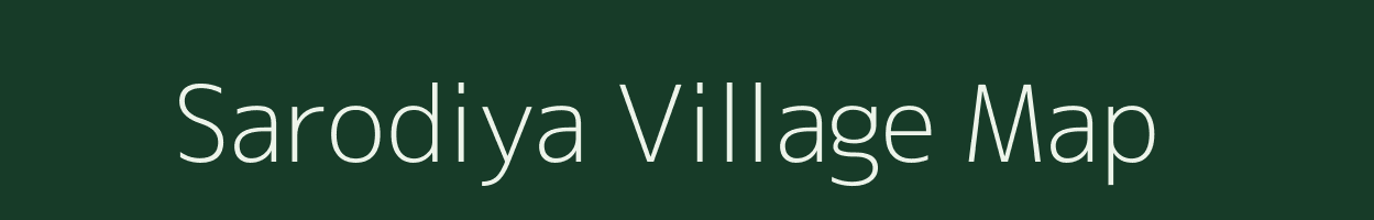 Sarodiya village map in Rajasthan