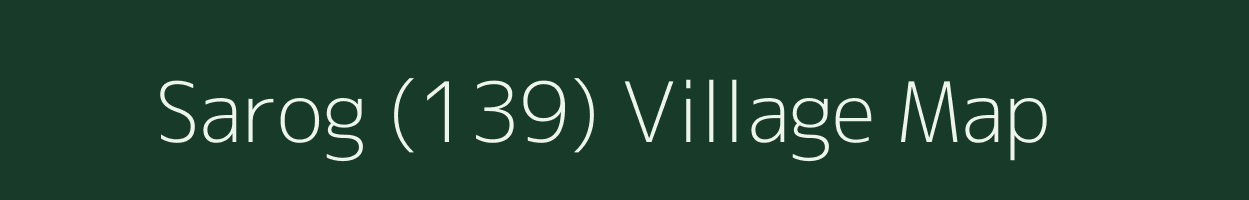 Sarog (139) village map in Himachal Pradesh