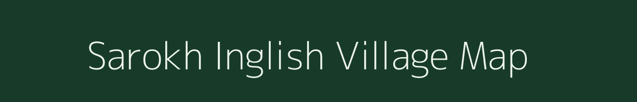 Sarokh Inglish village map in Bihar