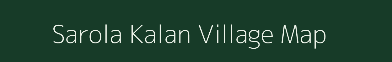 Sarola Kalan village map in Rajasthan