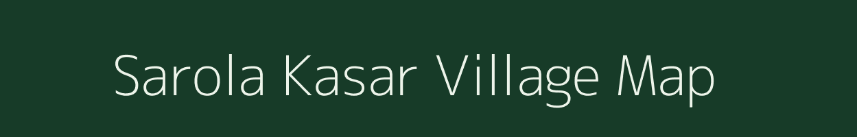 Sarola Kasar village map in Maharashtra