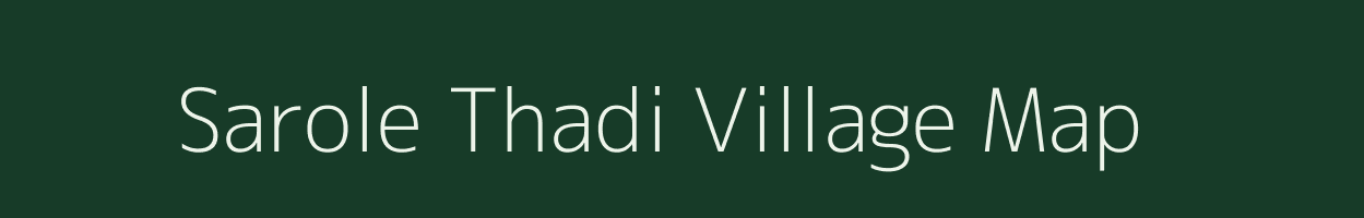 Sarole Thadi village map in Maharashtra