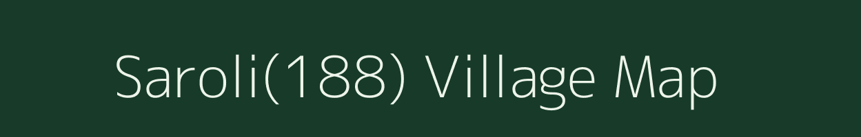 Saroli(188) village map in Haryana