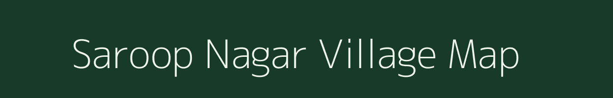 Saroop Nagar village map in Rajasthan