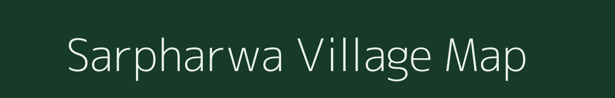 Sarpharwa village map in Bihar