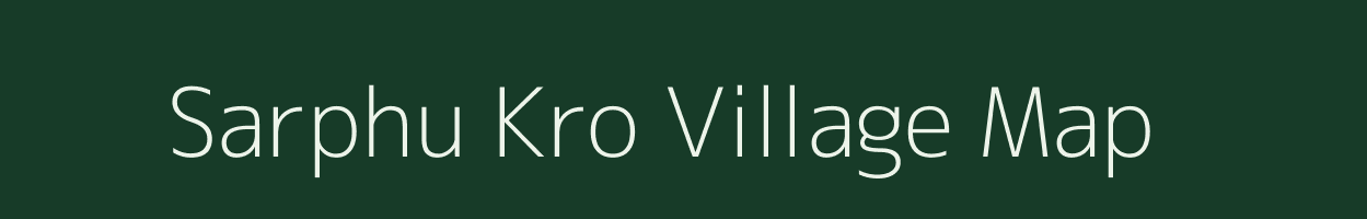 Sarphu Kro village map in Assam
