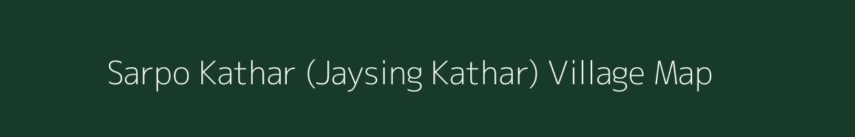 Sarpo Kathar (Jaysing Kathar) village map in Assam