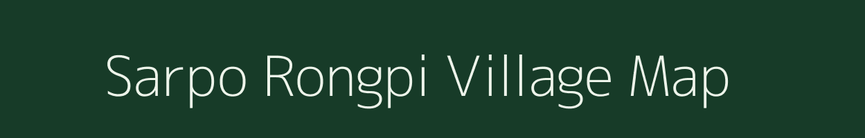 Sarpo Rongpi village map in Assam