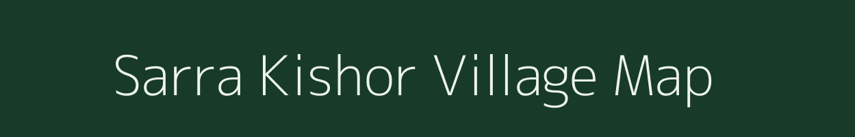 Sarra Kishor village map in Madhya Pradesh