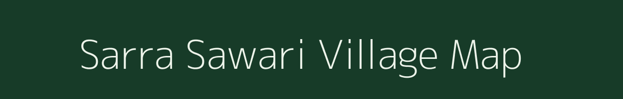 Sarra Sawari village map in Madhya Pradesh