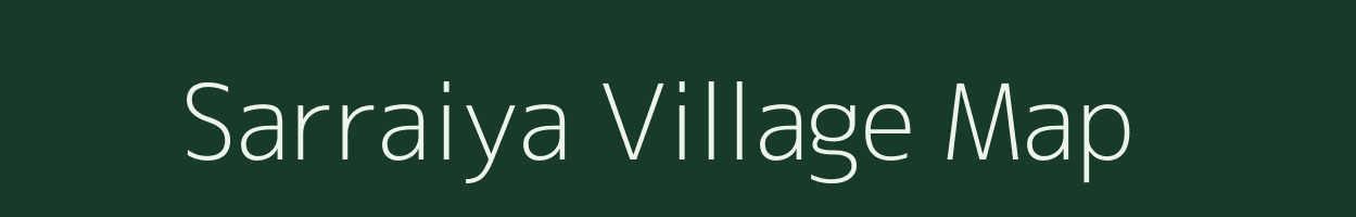 Sarraiya village map in Uttar Pradesh