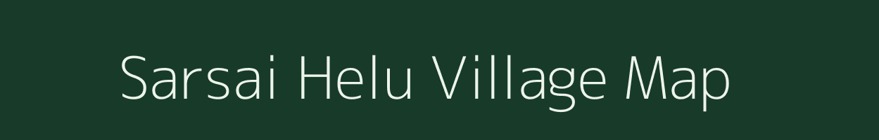 Sarsai Helu village map in Uttar Pradesh