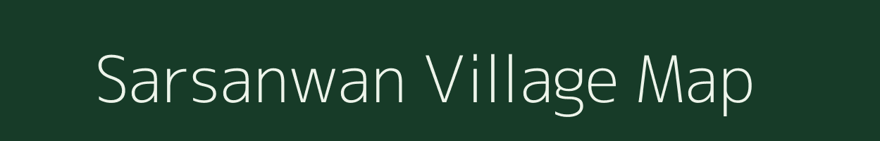 Sarsanwan village map in Uttar Pradesh