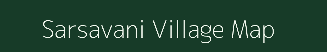 Sarsavani village map in Gujarat