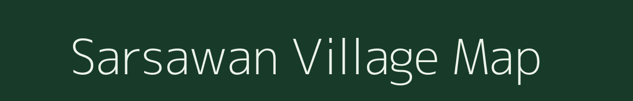 Sarsawan village map in Uttar Pradesh