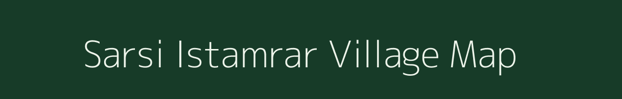 Sarsi Istamrar village map in Bihar