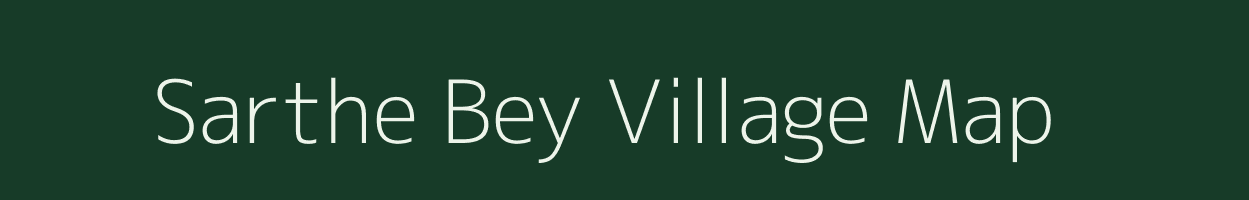 Sarthe Bey village map in Assam