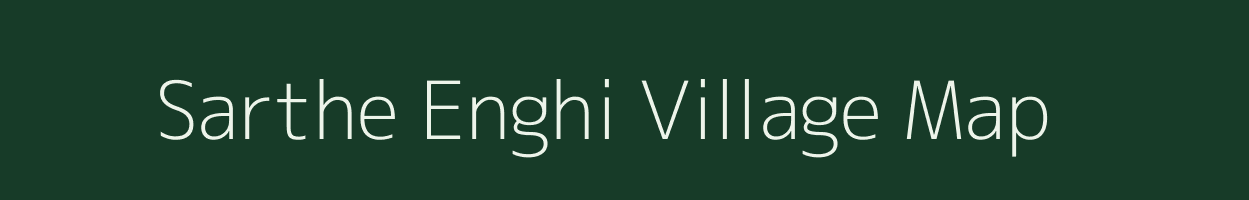 Sarthe Enghi village map in Assam