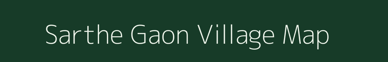 Sarthe Gaon village map in Assam