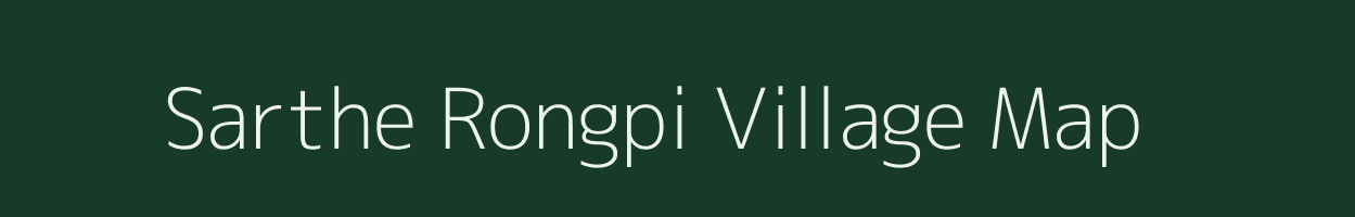 Sarthe Rongpi village map in Assam