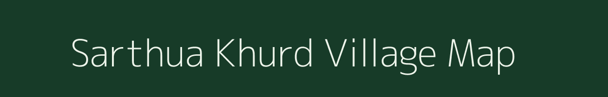 Sarthua Khurd village map in Bihar