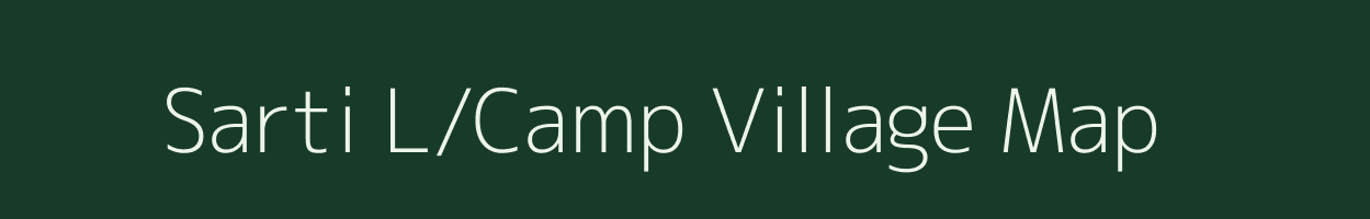 Sarti L/Camp village map in Arunachal Pradesh