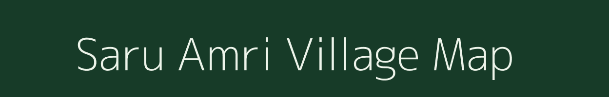 Saru Amri village map in Assam