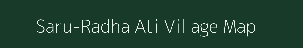 Saru-Radha Ati village map in Assam