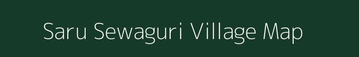 Saru Sewaguri village map in Assam
