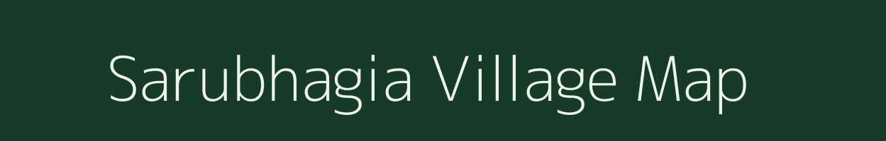 Sarubhagia village map in Assam