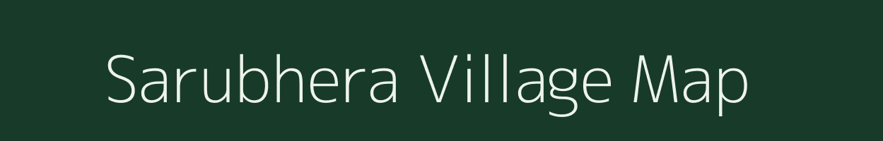Sarubhera village map in Assam