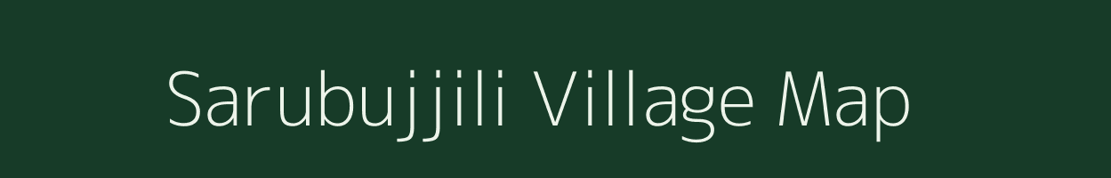 Sarubujjili village map in Andhra Pradesh